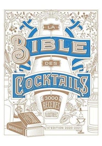 The bible of 3000 cocktails (Edition 2020-2021)